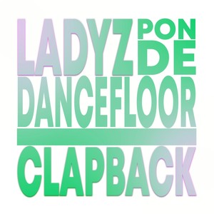 Ladyz (Pon De Dancefloor)