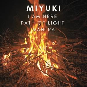 I Am Here, Path of Light (Mantra)