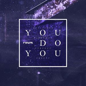 You Do You (feat. Ben James, Strugzy, Pinkyman & Cobezy) [Explicit]