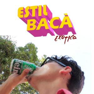 Estil Bacà (Explicit)