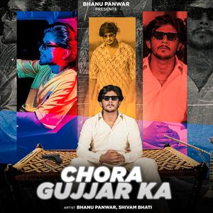 Chora Gujjar Ka (feat. Shivam Bhati & Bhanu )