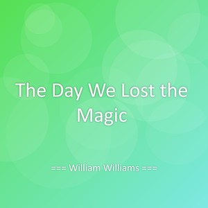 The Day We Lost the Magic