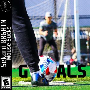 GOALS (feat. Mouse Sucks) [Explicit]