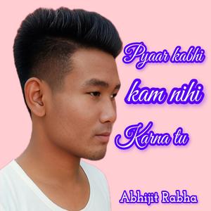 Pyaar kabhi kam nihi karna tu