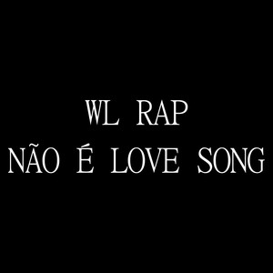 Não É Love Song (Explicit)