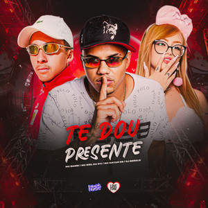 Te Dou Presente (Explicit)