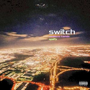Switch (feat. spaffy) (Explicit)