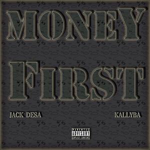 Money First(feat. Jack Desa) (Explicit)