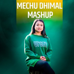 Mechu Dhimal Mashup