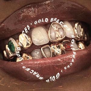 GOLD BRACES. (feat. cain bishop) [Explicit]