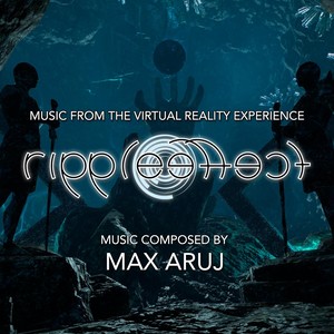 Ripple Effect (Original Virtual Reality Experience Soundtrack)