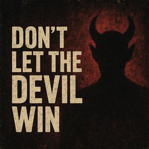 Don't Let The Devil Win