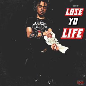 Lose Yo Life (Explicit)