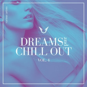 Dreams and Chill Out, Vol. 4