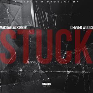 Stuck (feat. Denver Woods) (Explicit)