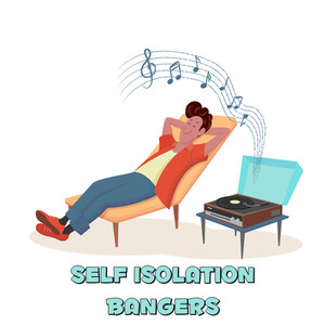 Self Isolation Bangers (Explicit)