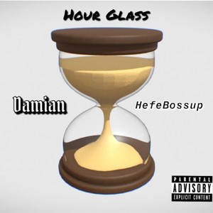 Hour Glass (feat. Hefebossup) [Explicit]