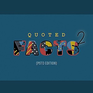 Quoted Facts 2 (PTSD EDITION) [Explicit]