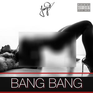 Bang Bang (Explicit)