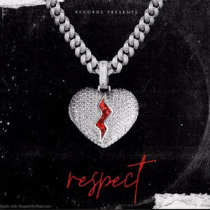 Respect (feat. Lil9ine) [Explicit]