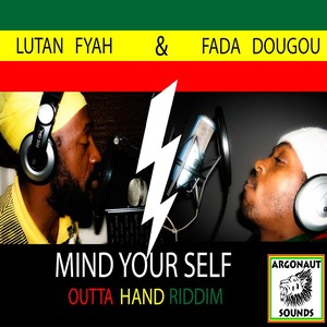 Mind Your Self (feat. Lutan Fyah)