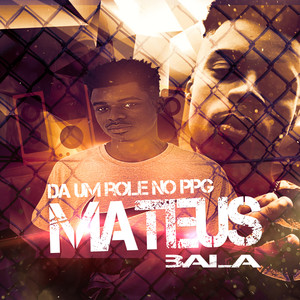 da um role no ppg mateus bala (Explicit)