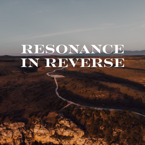 Resonance in Reverse