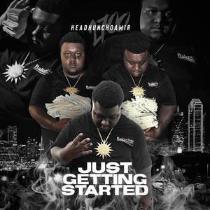 Just Getting Started (Explicit)