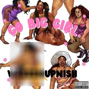 Go Biggirl (Explicit)