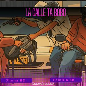 La Calle Esta Bobo (feat. El Jhona RD)