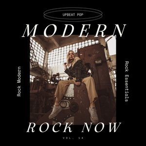 Modern Rock Now: Upbeat Pop/Rock Modern Rock Essentials, Vol. 14