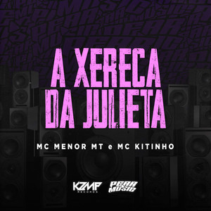 A Xereca da Julieta (Explicit)