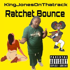 Ratchet Bounce (Explicit)