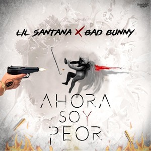 Ahora Soy Peor (feat. Bad Bunny)