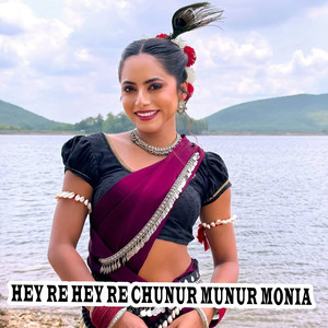 Hey re hey re chunur munur monia