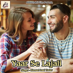 Yaar Se Lajali