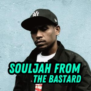 Souljah from the bastard