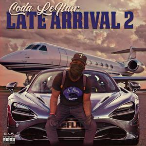 Late Arrival 2 (Explicit)