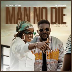 Man No Die (feat. Kameni)