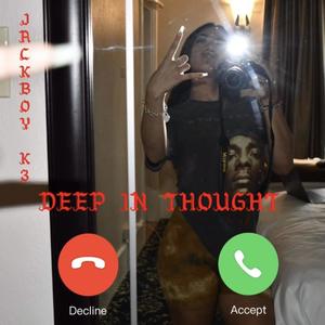 Deep In Thought (Explicit)