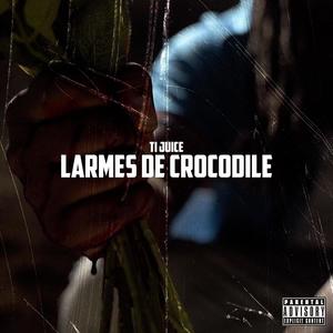 Larmes De Crocodile (Explicit)