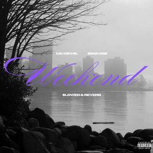 Weekend Slowed & Reverb (Explicit)