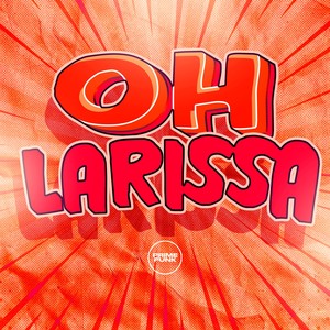 Oh Larissa (Explicit)