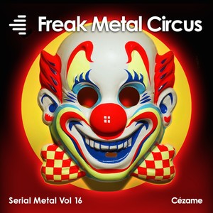 Freak Metal Circus(Serial Metal Vol. 16)