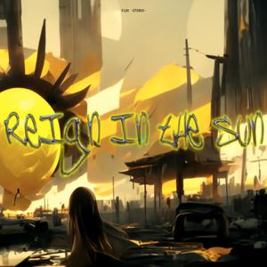 Reign in the Sun (Explicit)