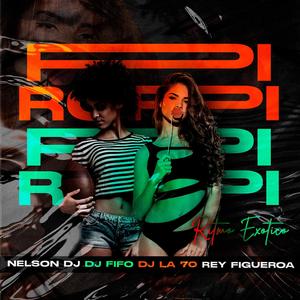 Piropi (Ritmo Exótico) (feat. Dj Fifo, Rey Figueroa & Aylan Dj) [Explicit]