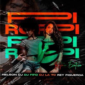 Piropi (Ritmo Exótico) (feat. Dj Fifo, Rey Figueroa & Aylan Dj) (Explicit)