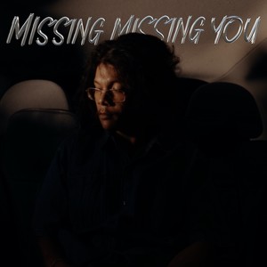 MISSING MISSING YOU