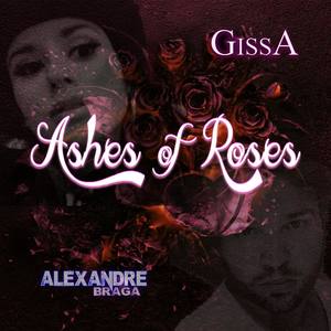 Ashes of Roses (feat. Gissa)