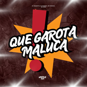 Que Garota Maluca (Explicit)